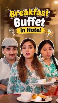 Breakfast Buffet in Hotel | Indians And Hotels | Indian Family in Hotel
