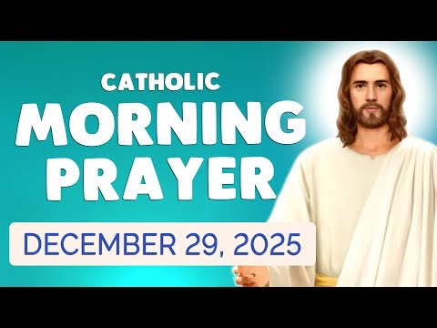 🙏 Catholic MORNING PRAYER TODAY 🙏 MONDAY December 29, 2025 Prayers
