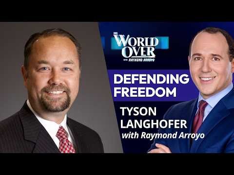 Defending Freedom: Tyson Langhofer | The World Over with Raymond Arroyo | October 8, 2026