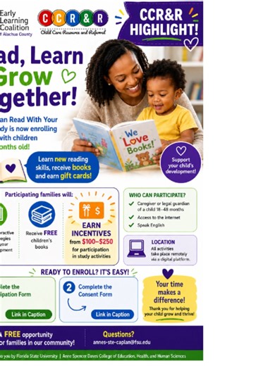 📚💜 CCR&R Community Resource Highlight 💜📚 Parents and caregivers of children ages 18–48 months, this opportunity is for you! The Florida State University Caplan Read With Your Child Study is now enrolling families to help strengthen early literacy skills through interactive reading activities. Participating families can: 📖 Learn new reading strategies 📚 Receive FREE children's books 💵 Earn incentives ranging from $100–$250 for participating in study activities Eligibility: ✅ Caregiver or l