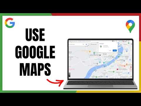 Google Maps Desktop Guide - Never Get Lost Again