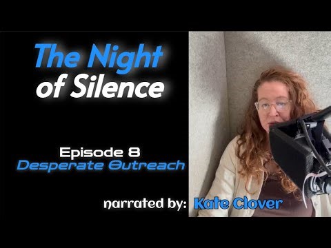 The Night of Silence - Episode 8 - Desperate Outreach | SciFi Thriller Audiobook Series