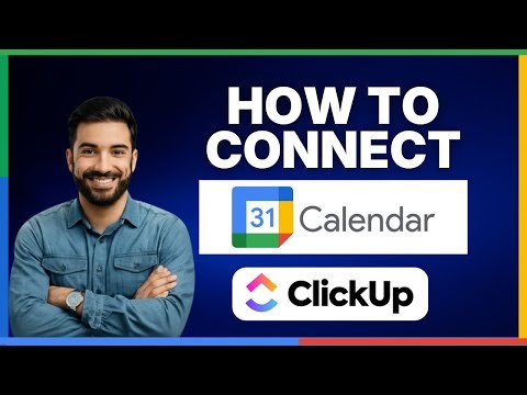 How to connect Google Calendar with ClickUp [FULL GUIDE]