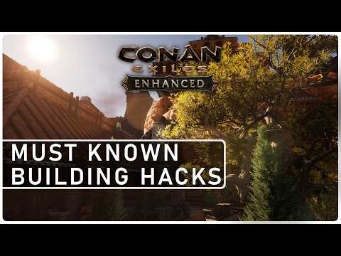 Conan Exiles Enhanced: 5 BUILDING-MECHANICAL HACKS You Must Know to become a Master Builder