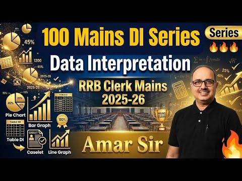 RRB Clerk Mains 2025-26 🔥 Data Interpretation | 100 Mains DI Series #33 | Amar Sir