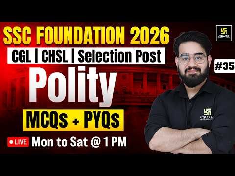 SSC Foundation Classes 2026 | Polity MCQs + PYQs #35 | Chetan Sir | SSC Utkarsh