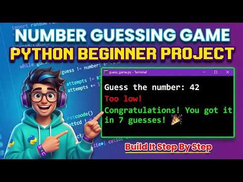 Build a Number Guessing Game in Python – Beginner Tutorial (Full Project)