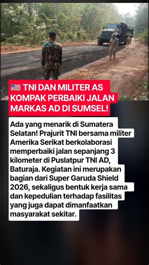 🇺🇸 TNI DAN MILITER AS KOMPAK PERBAIKI JALAN MARKAS AD DI SUMSEL!