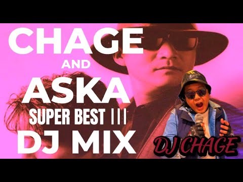 【DJ MIX】CHAGE & ASKA DJ mix #チャゲアス #chageandaska
