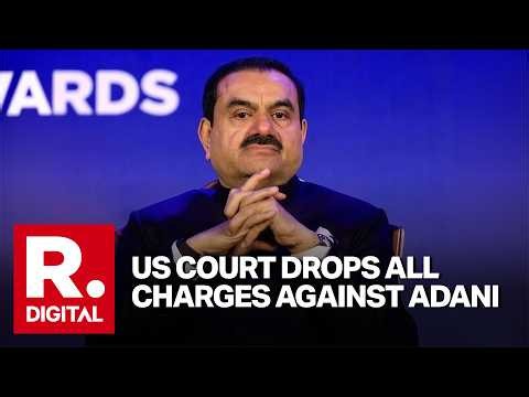 BREAKING: US District Judge Drops Bribery & Fraud Case Against Gautam Adani