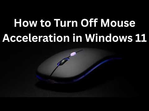 How to Turn Off Mouse Acceleration in Windows 11