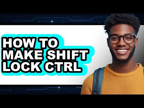 How to Make Shift Lock Ctrl - Easy Guide