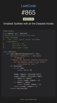 LeetCode #865: Smallest Subtree with all the Deepest Nodes (Medium) - Code Walkthrough