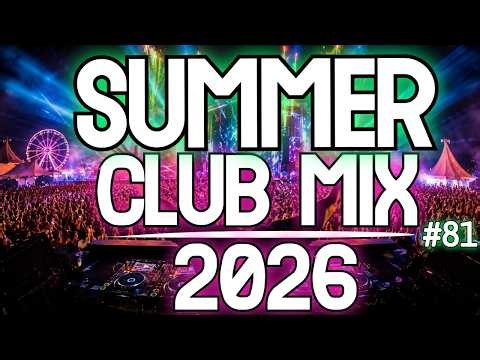 Party Summer Music Mix 2026 | DJ Club Dance Music 2026 | Best Remixes of Popular Songs 2026 MEGAMIX