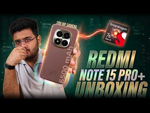 Redmi Note 15 Pro Plus Unboxing | 200MP,6500mAh,SD 7s gen 4