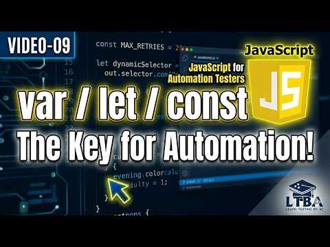 Video 09: Understanding `var`, `let`, and `const` in JavaScript for QA Automation 🔥