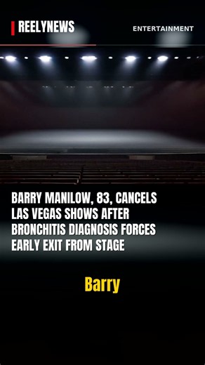 Barry Manilow, 83, Cancels Las Vegas Shows After Bronchitis Diagnosis Forces Early Exit from Stage