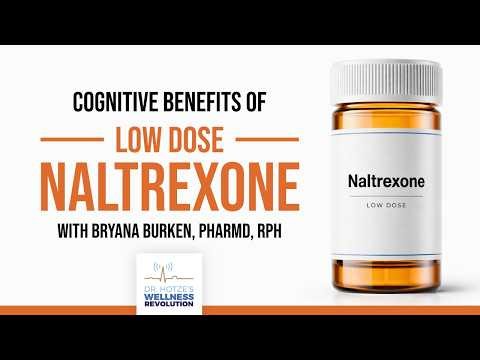 Cognitive Benefits of Low Dose Naltrexone (LDN) with Bryana Burken, PharmD, RPh