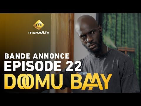 Série - Doomu Baay - Saison 1 - Episode 22 - Bande annonce