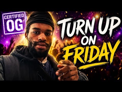CERTIFIED OG 🔥 Turn Up On Friday | Weekend Vibes & Lit Energy