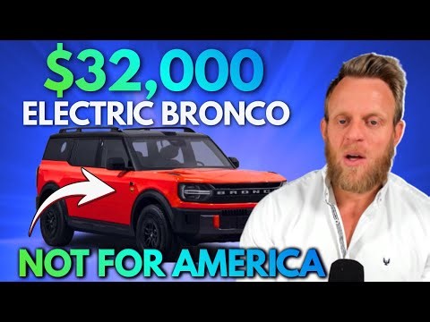 $32,000 ELECTRIC BRONCO! Ford's New Chinese SUV Is Going Global (But NOT To The US)