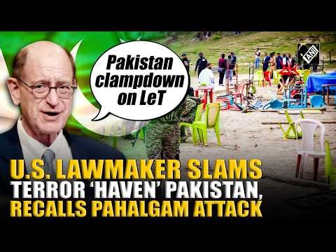 US Congressman slams terror hub Pakistan, urges ‘clampdown on LeT’, remember Pahalgam attack victims