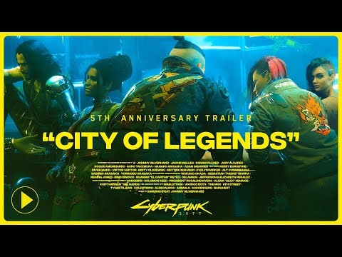 Cyberpunk 2077 5th Anniversary Trailer — City of Legends