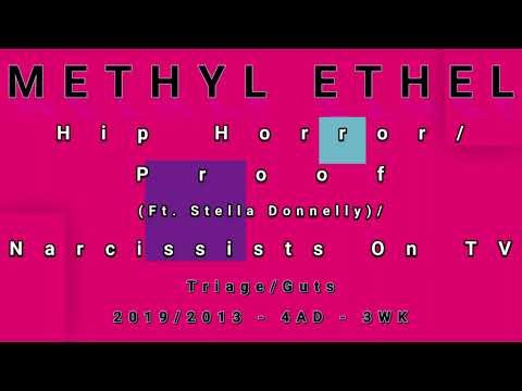 METHYL ETHEL-Hip Horror/Proof (Ft. Stella Donnelly)/Narcissists On TV