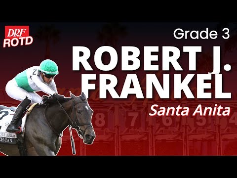 G3 Robert J. Frankel at Santa Anita | DRF Wednesday ROTD