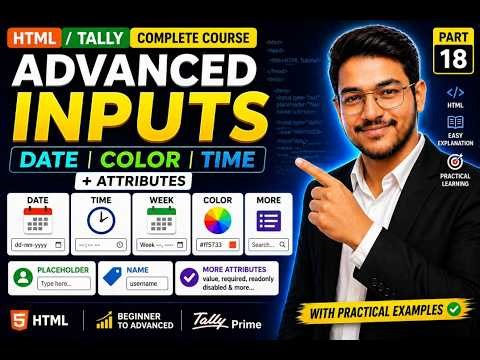 HTML Advanced Input Types 🔥 | Date, Time, Week, Color & More + Attributes