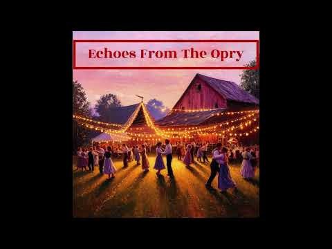 'Echoes From The Opry' Written and Composed By: Claude Nero