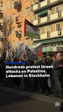 Hundreds protest Israeli attacks on Palestine, Lebanon in Stockholm
