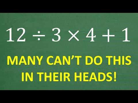 12 ÷ 3 × 4 + 1 = ? MANY Can’t Solve This In Their Heads? CAN YOU?