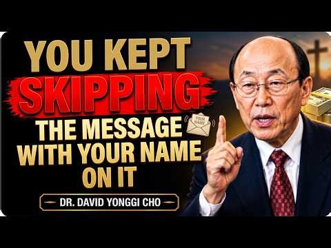 THIS Is God’s Final Message — You May Not Get Another Chance | Dr. David Yonggi Cho