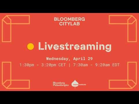 Bloomberg CityLab - Day 2 Afternoon Session - April 29th