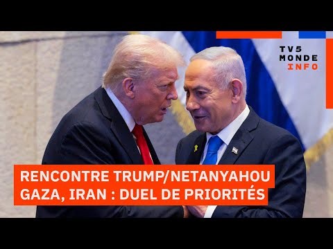 Rencontre Trump/Netanyahou : Gaza ou Iran, les priorités sont différentes entres les deux hommes