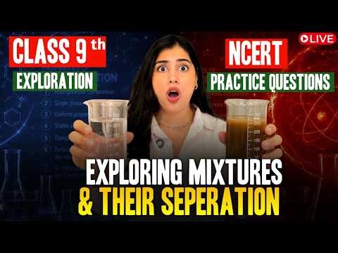 Exploring Mixtures and their Separation | NCERT EXERCISE Questions | Class 9 (New NCERT Exploration)