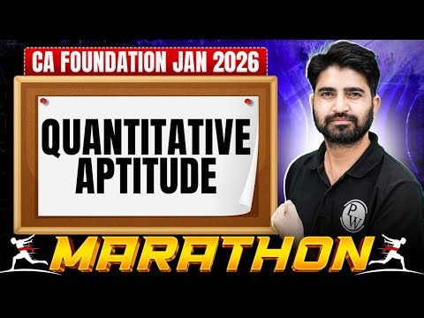 CA Foundation Quantitative Aptitude: Full Day Marathon(Part 1) | Jan 2026 Exams | Anurag Chauhan Sir