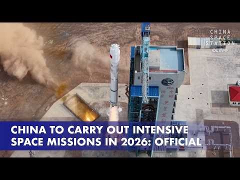 China to Carry out Intensive Space Missions in 2026: Official