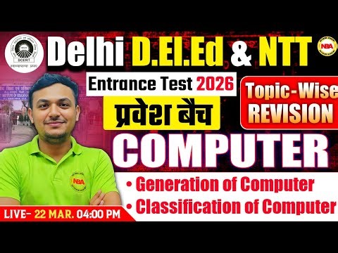 Delhi D.El.Ed & NTT Computer Revision | Generations & Classification of Computer | Ankur Sir