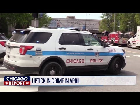 Chicago sees uptick in crime in April | The Chicago Report