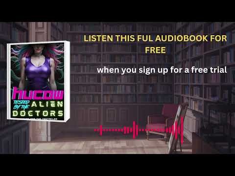 Hucow Claimed by the Alien Doctors Audiobook | Dark Sci-Fi Romance Adventure