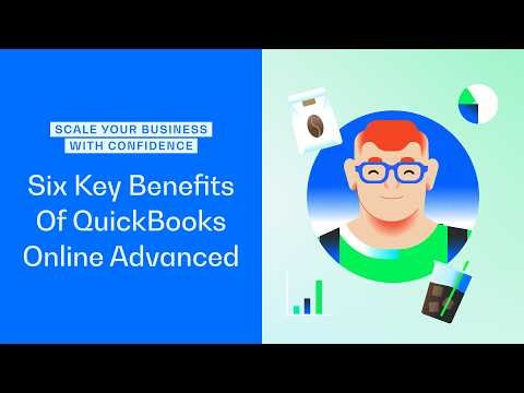 Scale Your Business With Confidence: Six Key Benefits Of QuickBooks Online Advanced