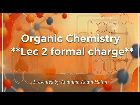 Organic Chemistry : Lec 2 formal charge