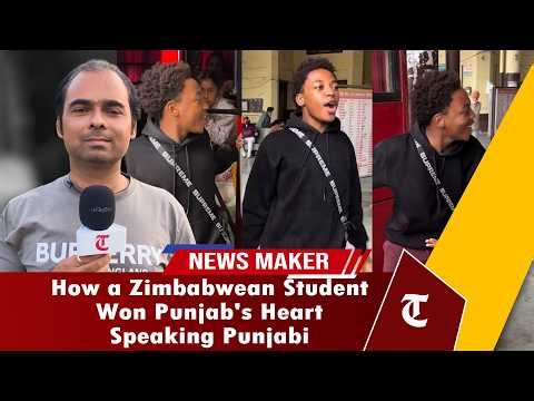 From Zimbabwe to Punjab: The Student Who Went Viral Speaking Punjabi & Eating Butter Chicken