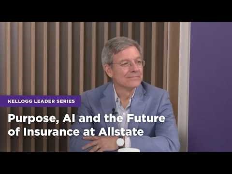 Purpose, AI and the Future of Insurance at Allstate | Kellogg Leader Series