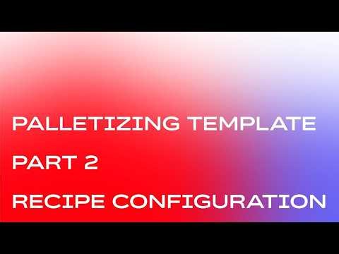 Palletizing Template Part 2 Recipe configurator