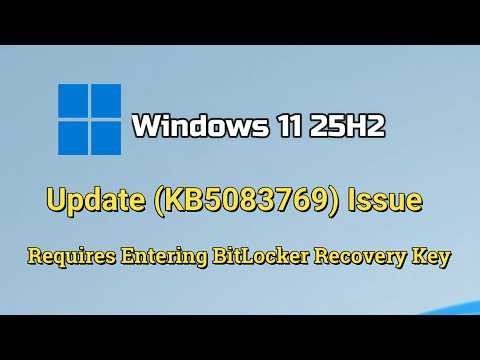 Windows 11 25H2 Update (KB5083769) Issue Requires Entering BitLocker Recovery Key Fix
