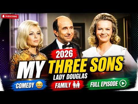 My Three Sons 2026 | Lady Douglas | Comedy, Family , Full Episode