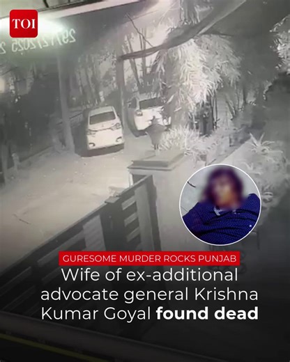 #Punjab | Ashok Kumari Goyal, wife of former Additional Advocate General Krishna Kumar Goyal, was found strangled to death in her home, while the family’s servant was discovered tied to a chair. More details 🔗http://toi.in/sCaUab59 | The Times of India